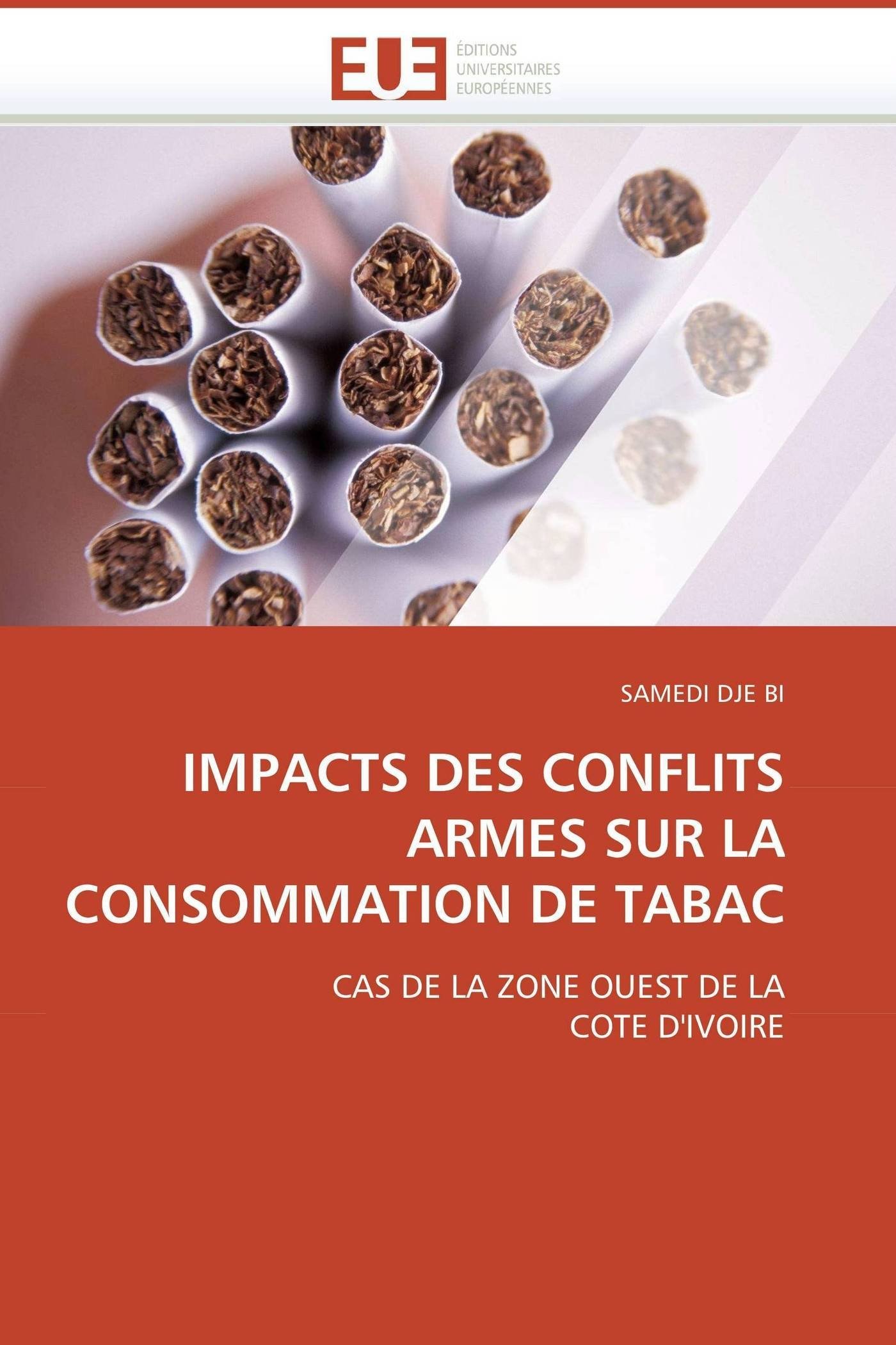 IMPACTS DES CONFLITS ARMES SUR LA CONSOMMATION DE TABAC: CAS DE LA ZONE OUEST DE LA COTE D'IVOIRE (Omn.Univ.Europ.)