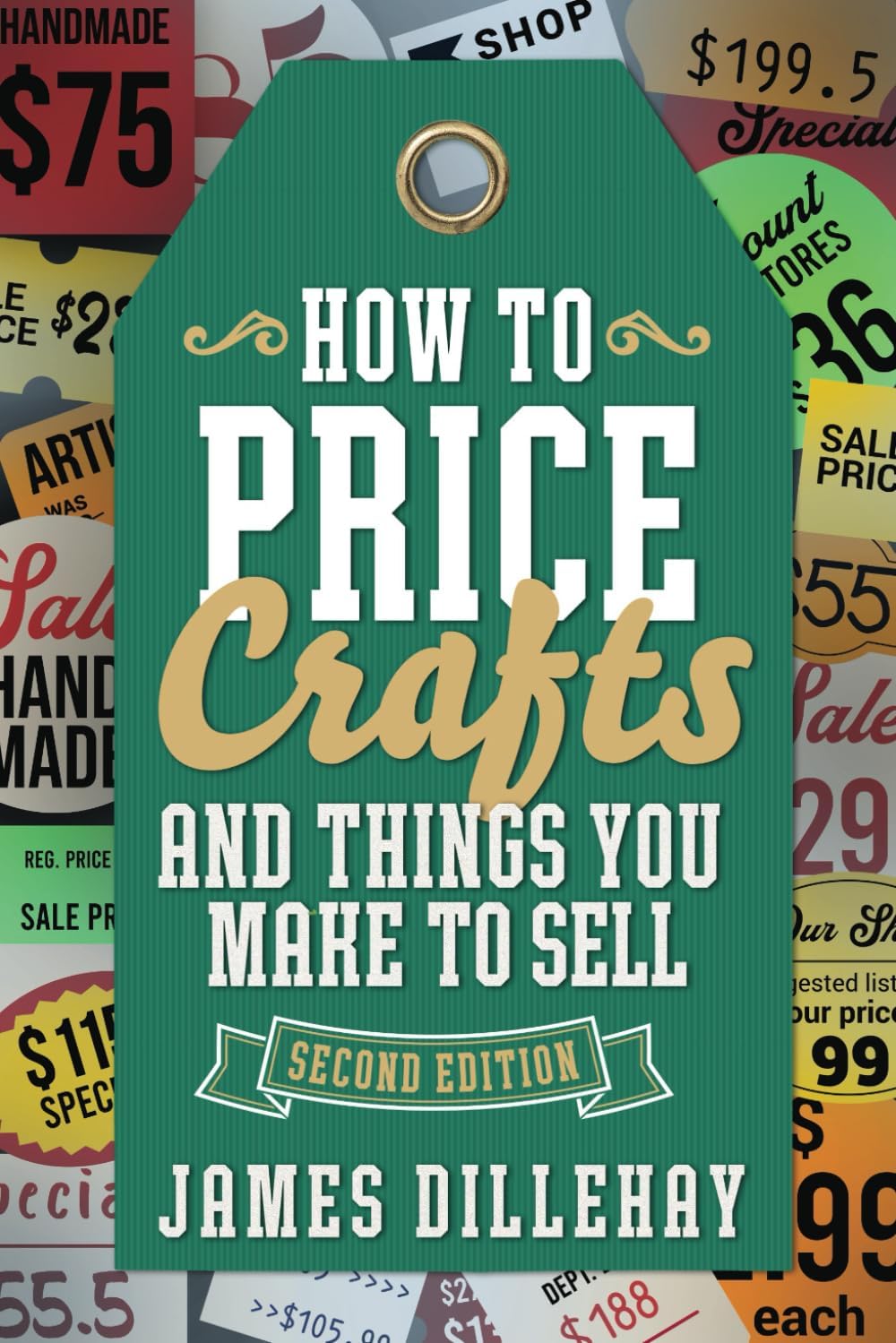 How to Price Crafts and Things You Make to Sell: Successful Craft Business Ideas for Pricing on Etsy, to Stores, at Craft Shows & Everywhere Else