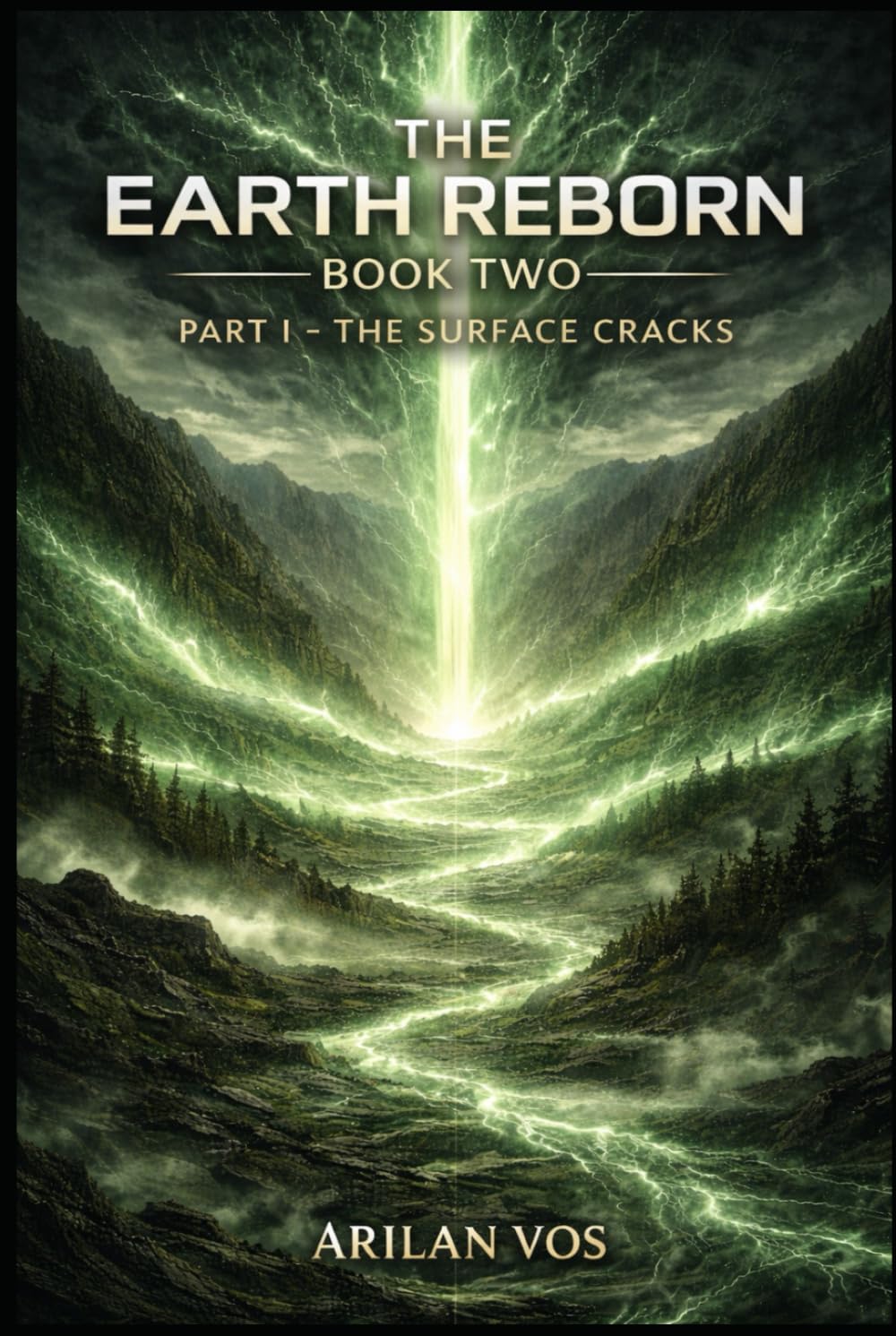 The Earth Reborn Book Two – Part I:: The Surface Cracks