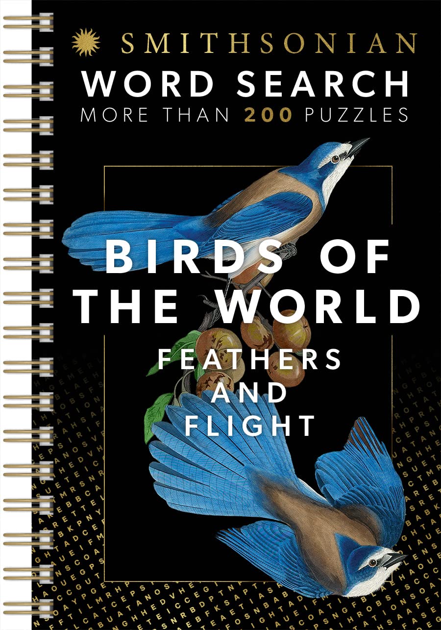 Smithsonian Word Search World of Birds: Flocks and Feathers - Spiral-Bound Puzzle Multi-Level Word Search Book for Adults Including More Than 200 Puzzles (Brain Busters)