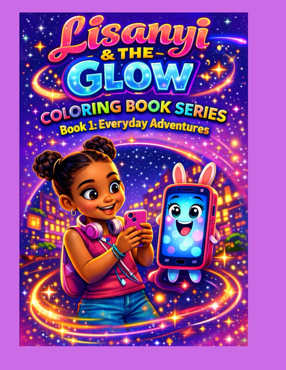 LISANYI & THE LITTLE GLOW BOOK 1 EVERYDAY ADVENTURES: A kids Coloring Book