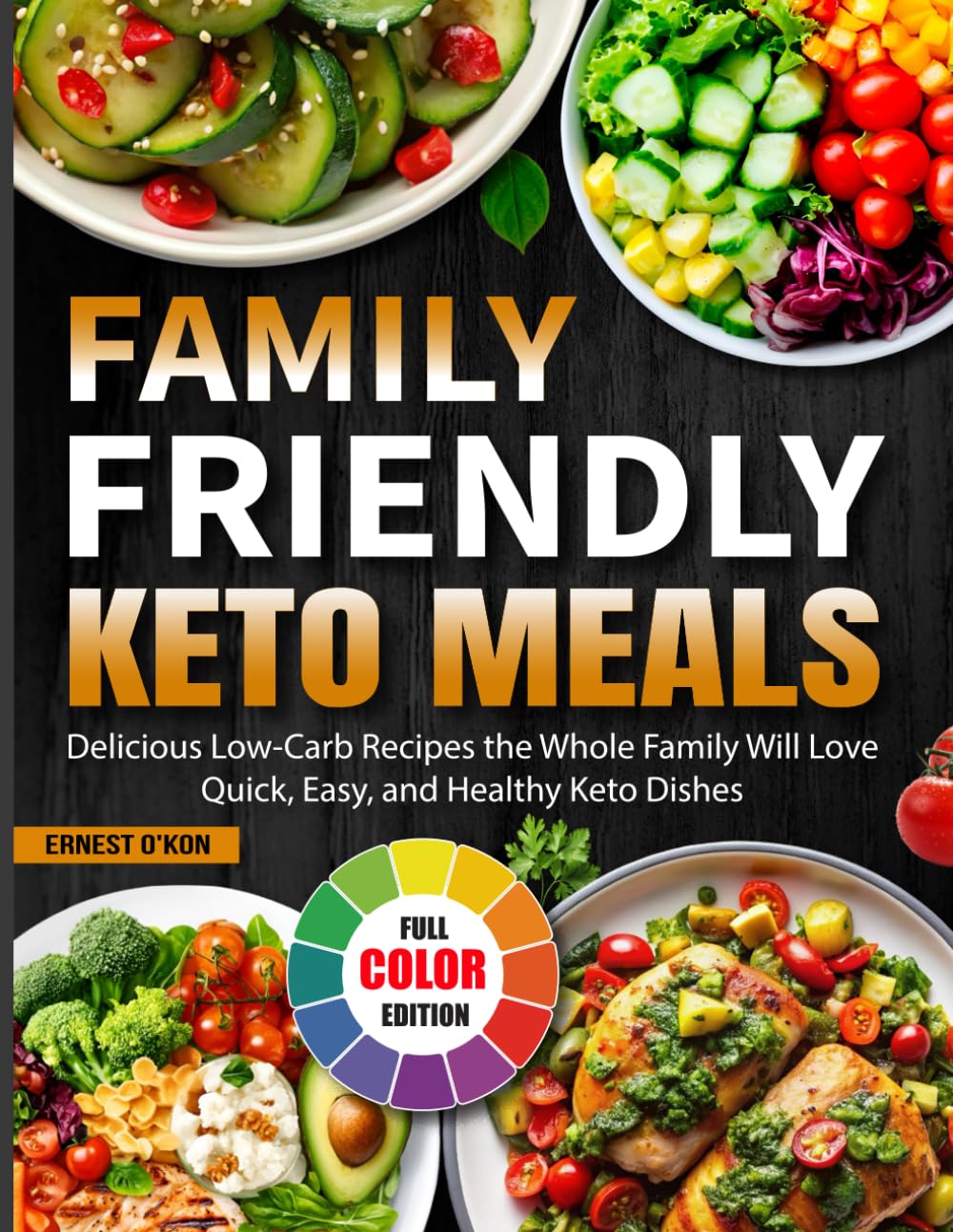 Family-Friendly Keto Meals: Delicious Low-Carb Recipes the Whole Family Will Love | Quick, Easy, and Healthy Keto Dishes
