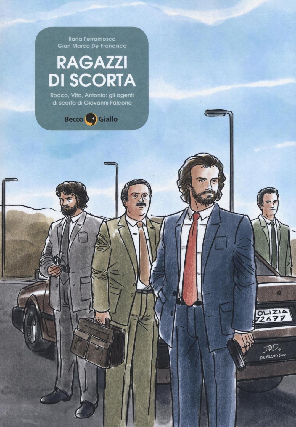 Ragazzi Di Scorta. Rocco, Vito, Antonio: Gli Agenti Di Scorta Di Giovanni Falcone: Gli Agenti Di Scorta Di G F - 4