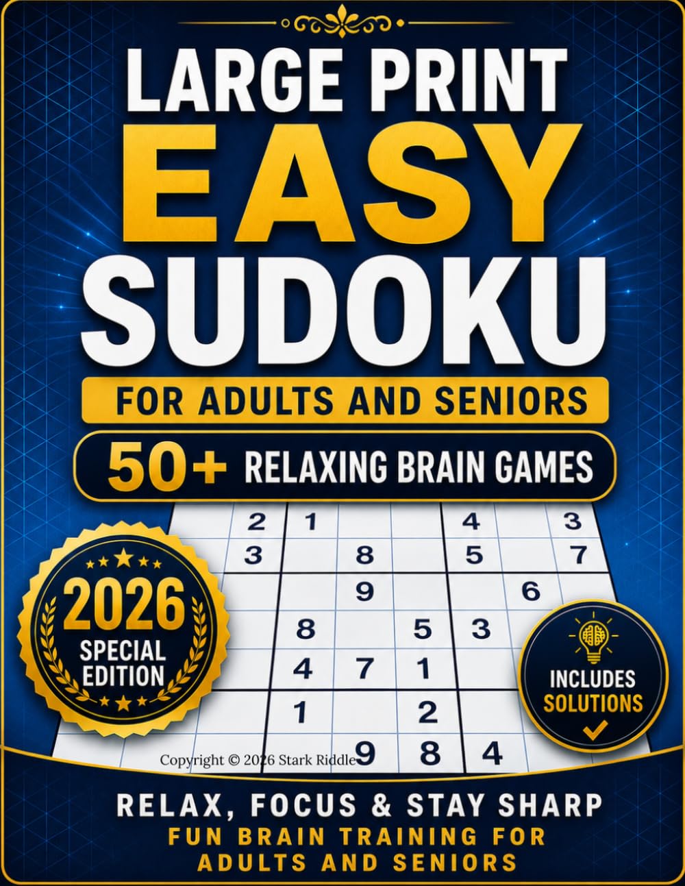Large Print Easy Sudoku for Adults & Seniors: Stay Focused & Sharp with 50+ Relaxing Sudoku Puzzles Book | Brain Games Book with Solutions | 8.5x11 inches | Gift for Puzzle Lover Men & Women