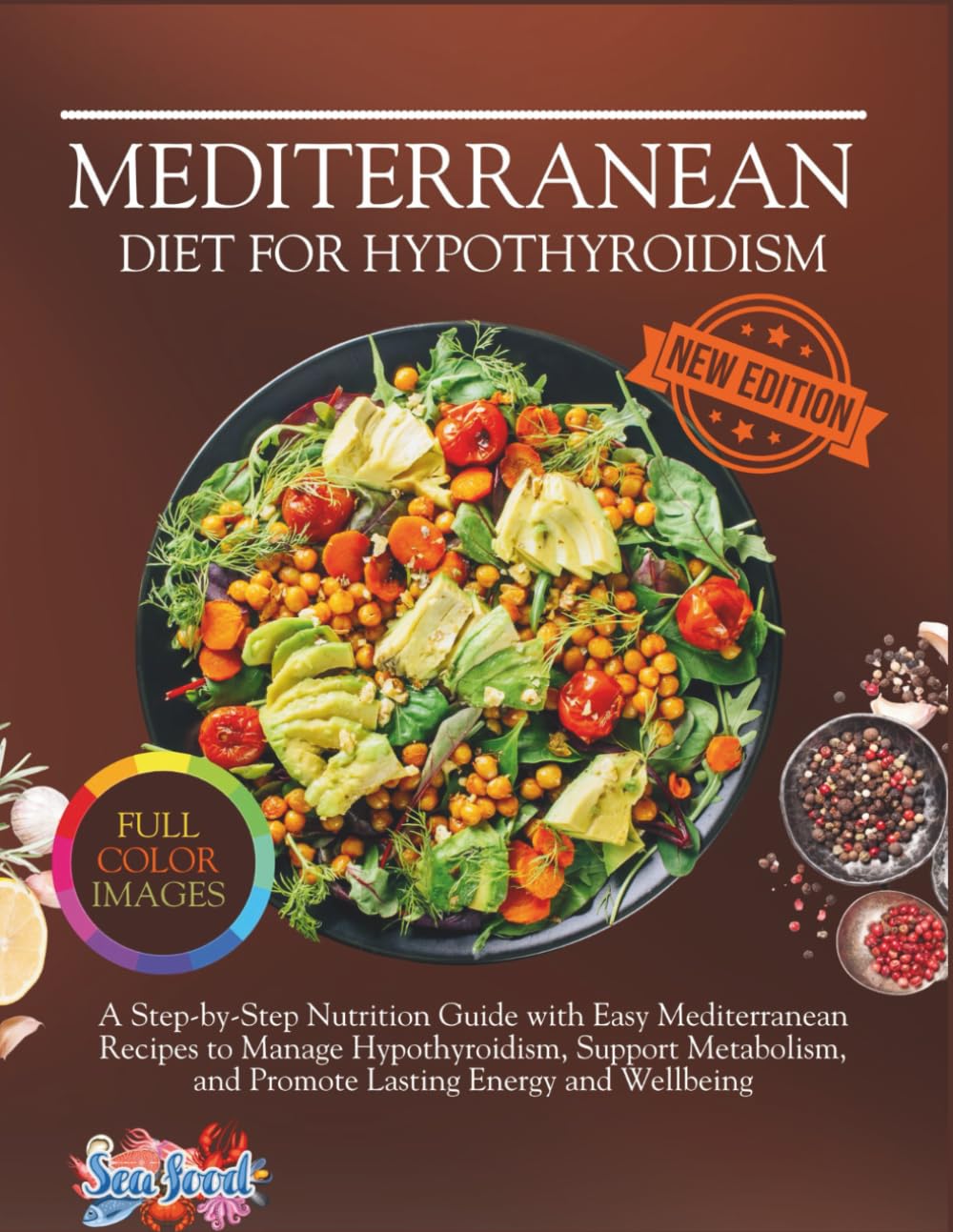 Mediterranean Diet For Hypothyroidism: A Step-by-Step Nutrition Guide with Easy Mediterranean Recipes to Manage Hypothyroidism, Support Metabolism, ... (The Thyroid Healing Cookbook Series)
