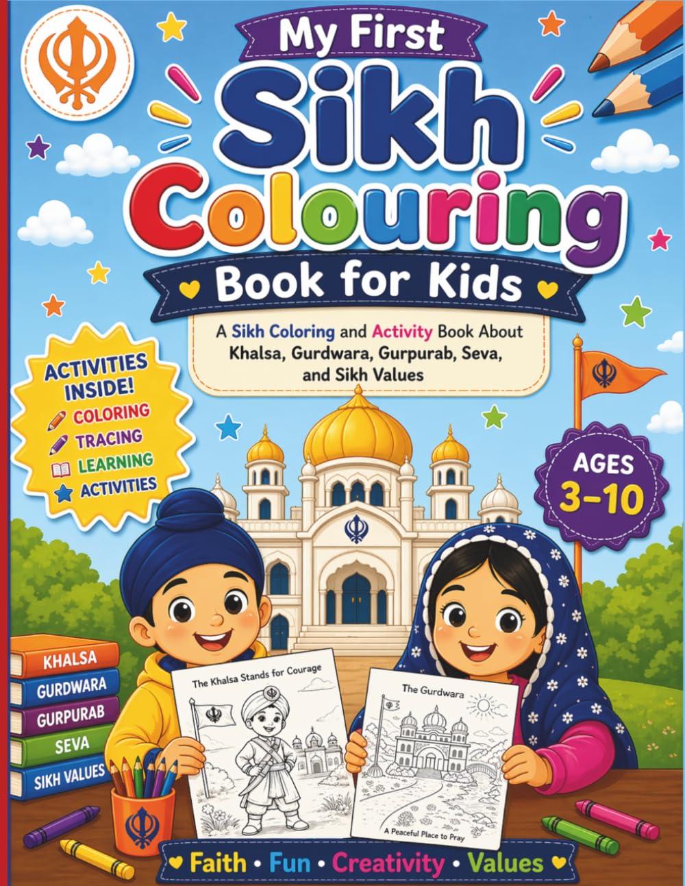 My First Sikh Colouring Book for Kids: A Sikh Coloring and Activity Book About Khalsa, Gurdwara, Gurpurab, Seva, the 5 Ks, and Sikh Values