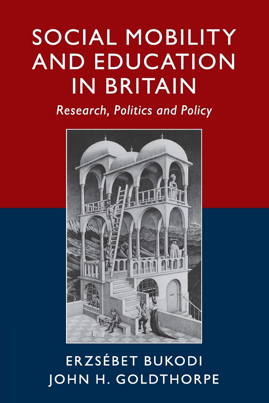 Social Mobility and Education in Britain: Research, Politics and Policy By Erzs