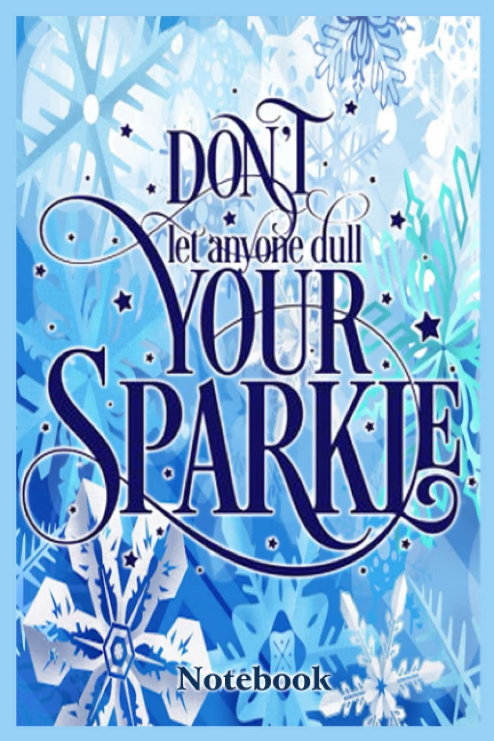 Notebook - Dont let anyone dull your sparkle: Merry Christmas Funny Notebook With Inspirational Quote_6x9" 114 Paper