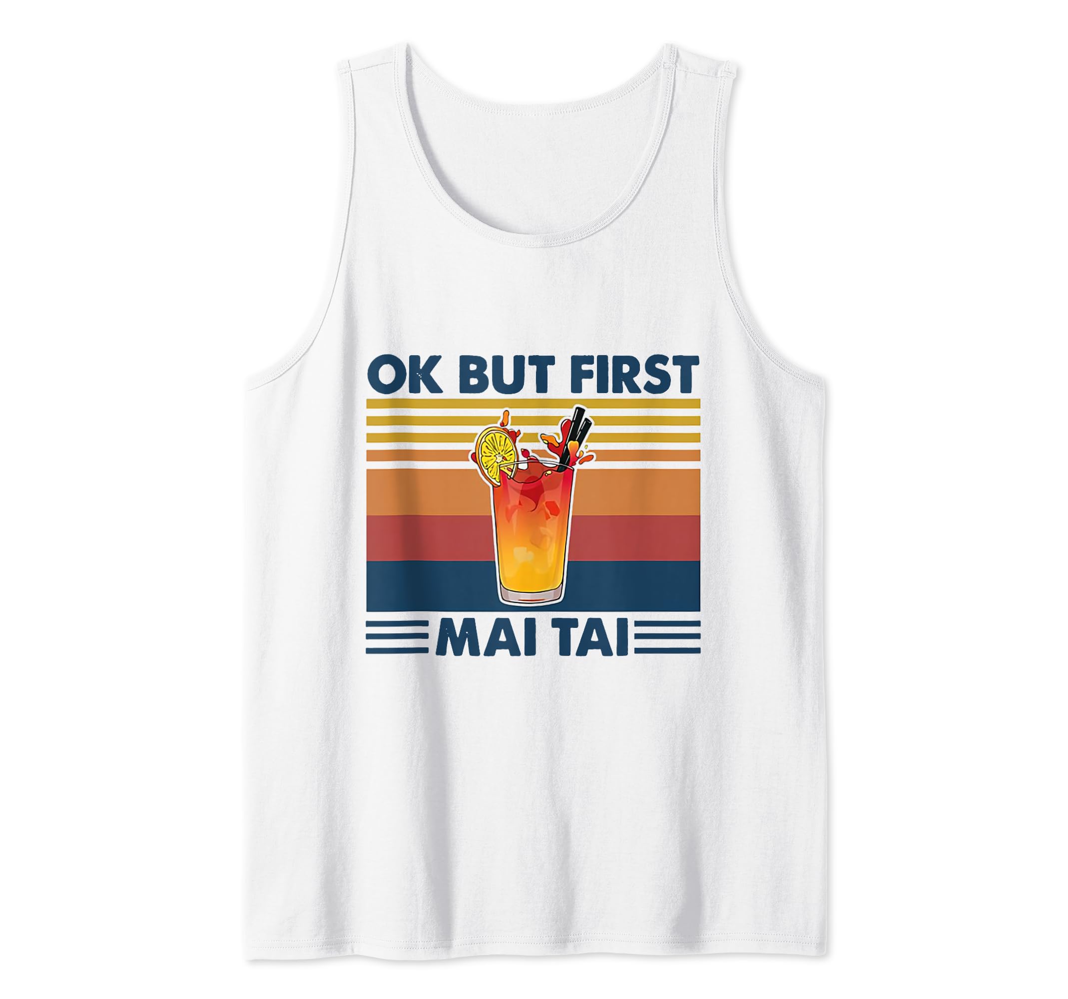 Ok But First Mai Tai MAI TAI OK But First Tank Top