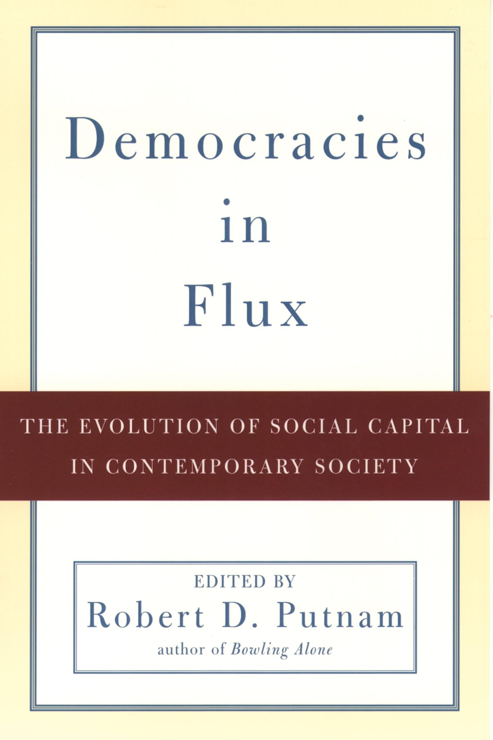Democracies in Flux: The Evolution of Social Capital in Contemporary Society