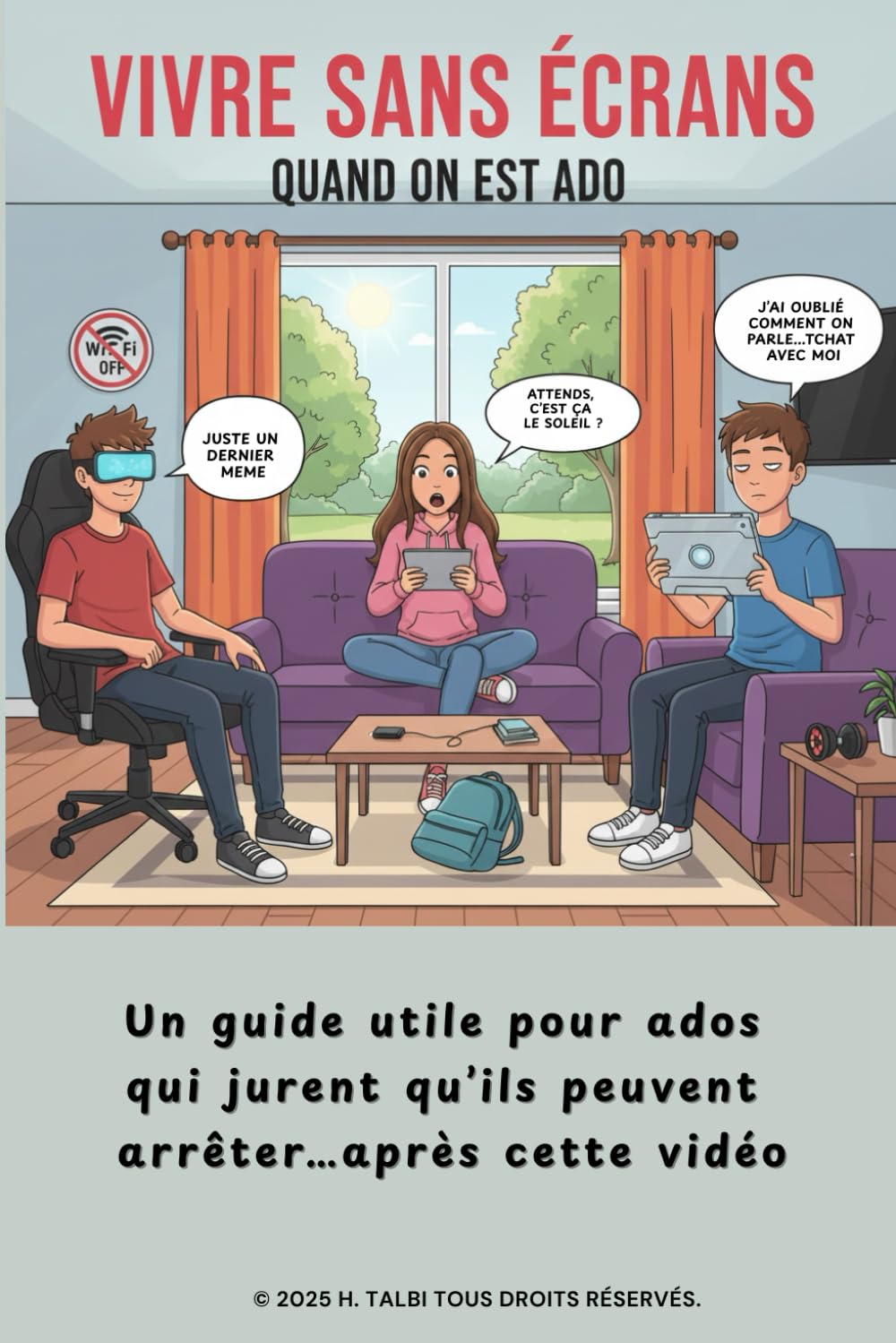 VIVRE SANS ÉCRANS QUAND ON EST ADO: Un guide utile pour ados qui jurent qu’ils peuvent arrêter… après cette vidéo