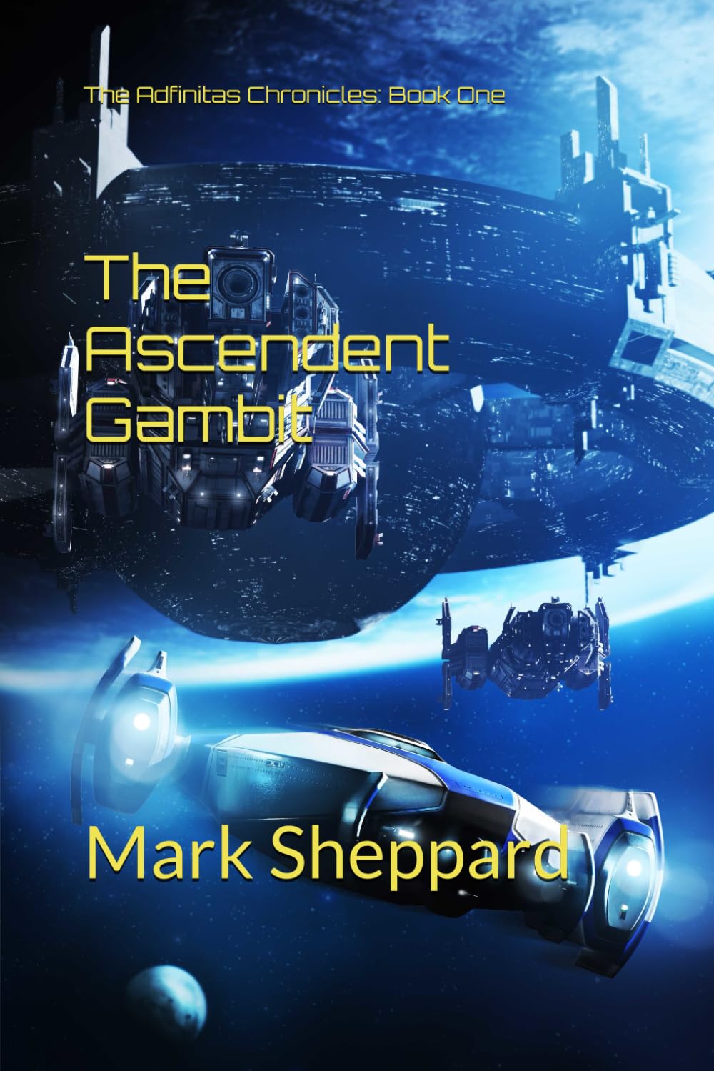 The Ascendent Gambit: A Space Opera Adventure: The Adfinitas Chronicles - Book One
