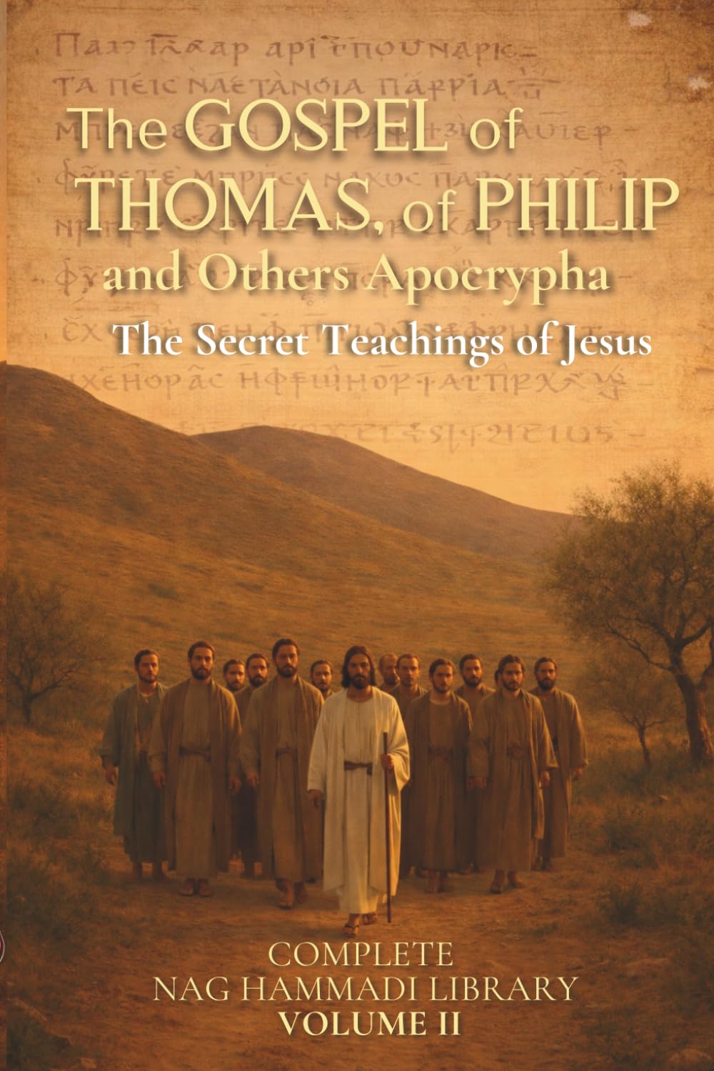 The Gospel of Thomas, of Philip and Other Apocrypha: The Secret Teachings of Jesus: Complete Nag Hammadi Library Volume II (Apocryphal Gospels) (The Nag Hammadi Apocryphal Gospels)