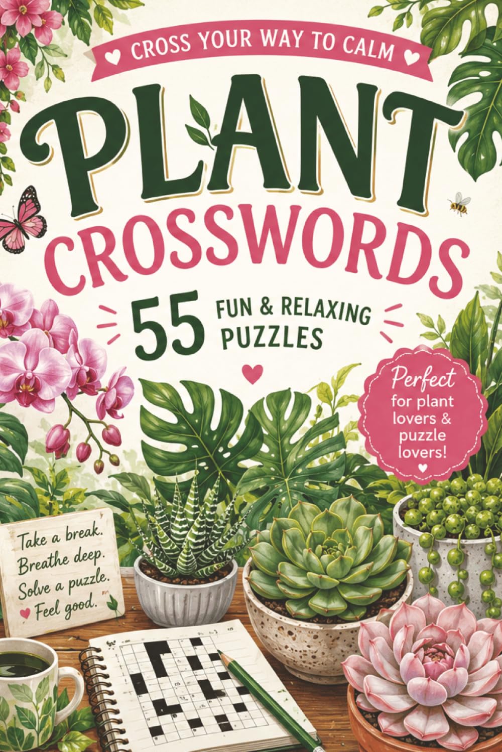 Plant-Themed Crossword Puzzle Book: 55 Plant-Themed Crossword Puzzles with 55 Fascinating Botanical Facts | Fun Brain Games for Gardeners, Plant Lovers, Nature Fans, Teens, Adults & Seniors