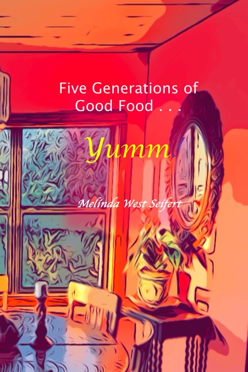 Five Generations of Good Food...Yumm!