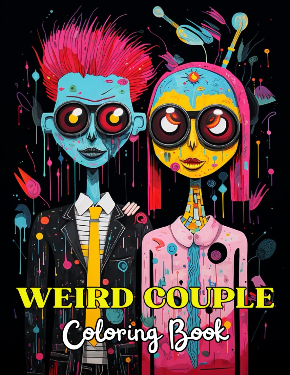 Weird Couple Coloring Book For Adults: A Coloring Book Features Spooky Adorable Couple: Adorable Couple To Color And Have Fun, Cute Love Story And ... For Boys, Girls And Adults To Be Creative