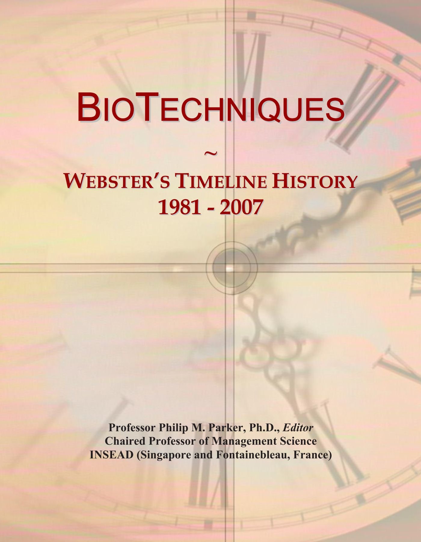 BioTechniques: Webster's Timeline History, 1981 - 2007
