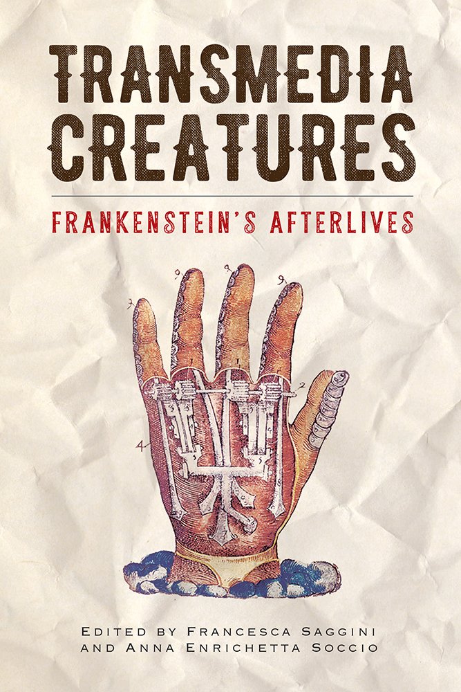 Transmedia Creatures: Frankenstein’s Afterlives      Kindle Edition