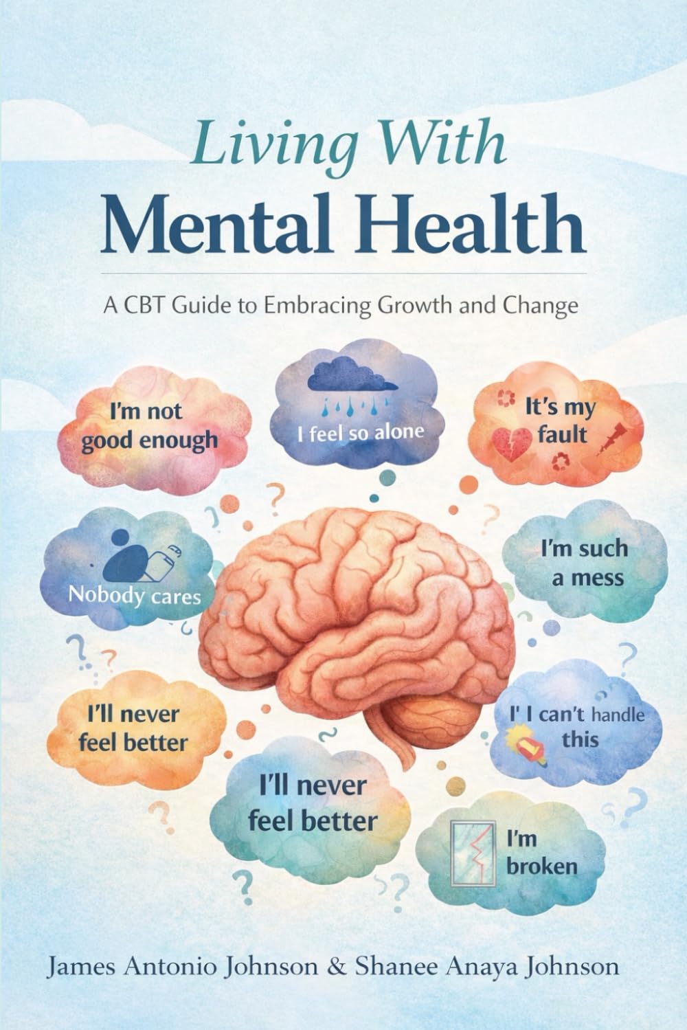 Living with Mental Health: A CBT Guide to Embracing Growth and Change