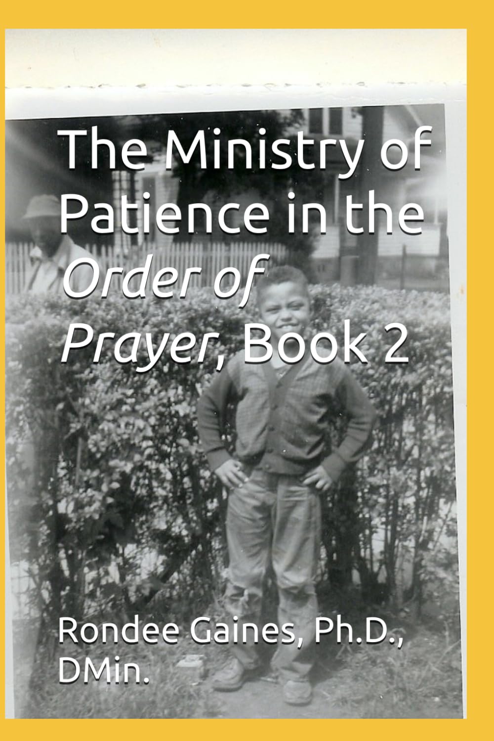 THE MINISTRY OF PATIENCE The Order of Prayer Book Two