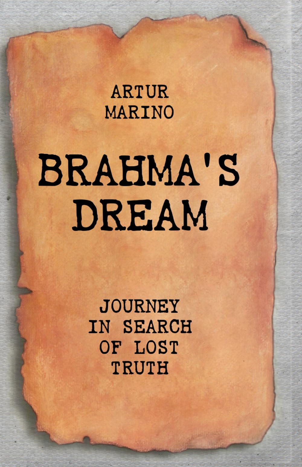 Brahma’s Dream: Journey in search of lost truth