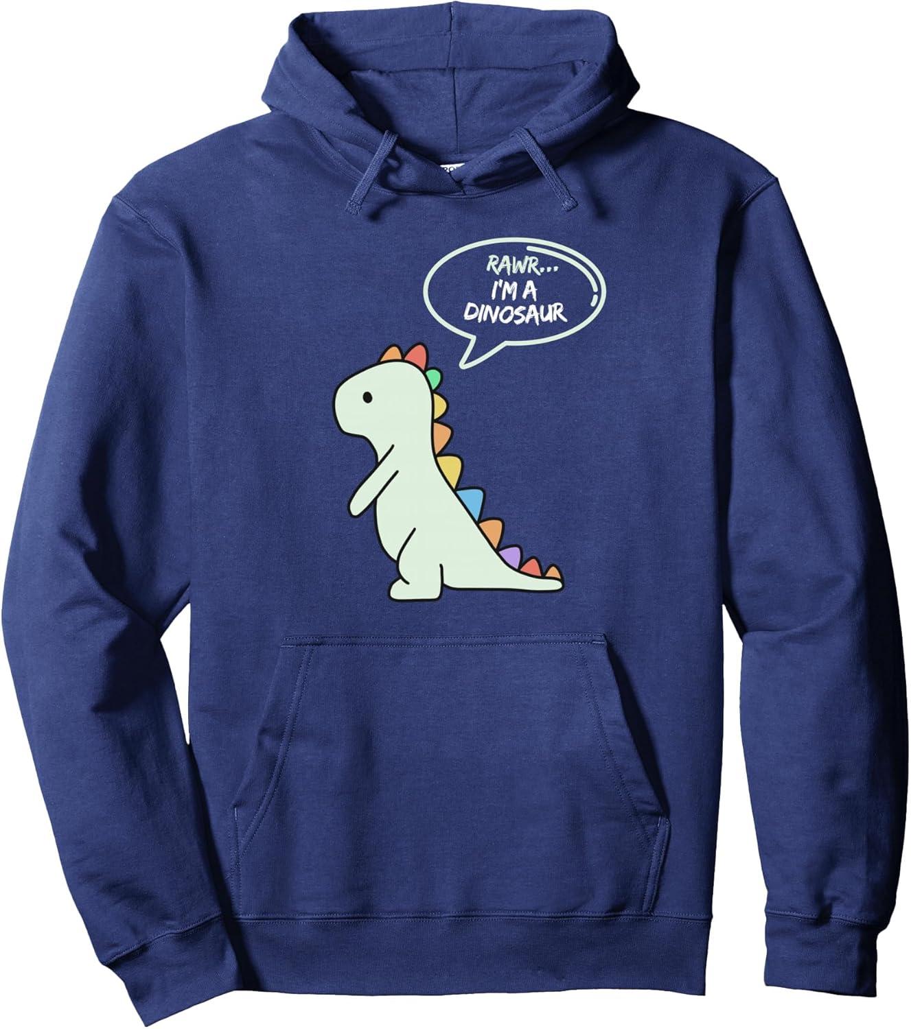 Rawr I'm a Dinosaur Fun and Cute I am a Dinosaur Dino Pullover Hoodie