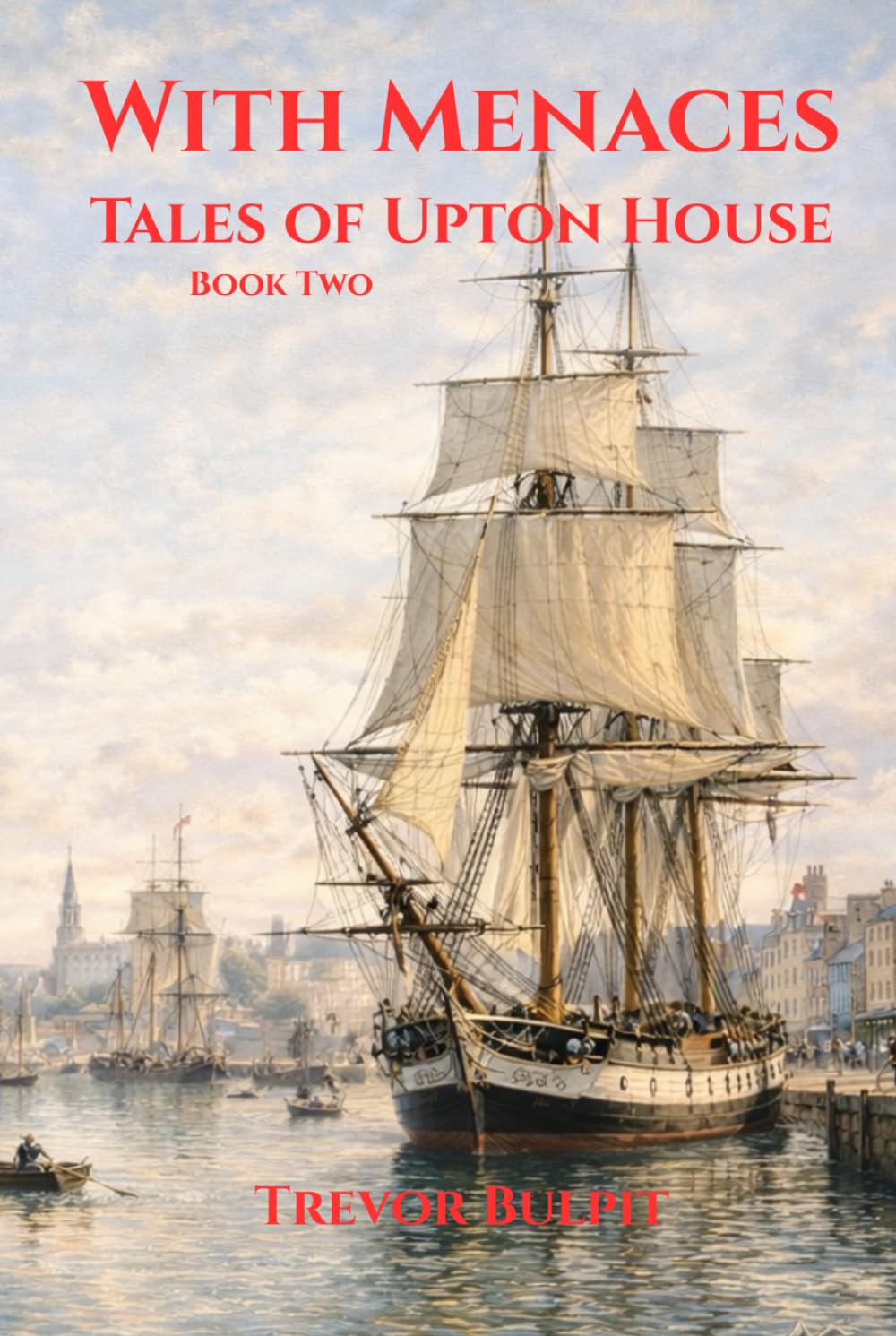 With Menaces: Tales of Upton Park Book Two (Tales of Upton House)