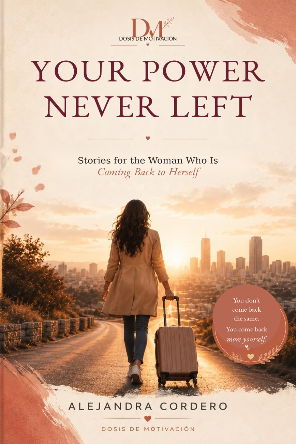 Your Power Never Left: Stories for the woman who is coming back to herself