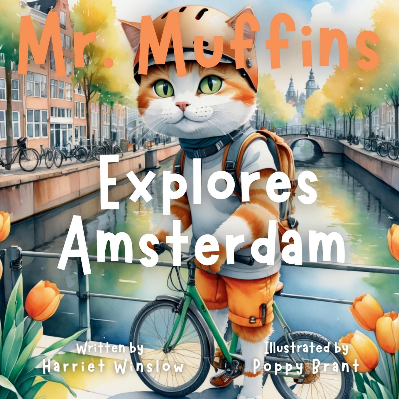 Mr. Muffins Explores Amsterdam: A Rhyming Picture Book for Kids 6-8 - Join an Inquisitive Cat on a Green Living Quest! 5-Minute Story for Bedtime + ... and Recipe (Mr. Muffins Bedtime Collection)
