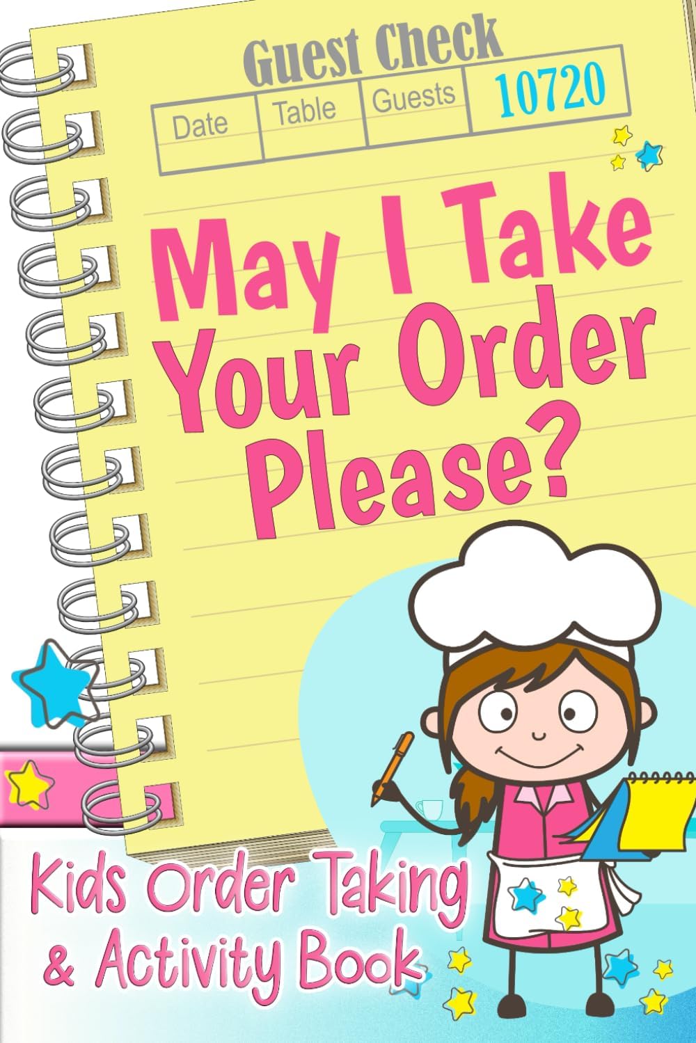 May I Take Your Order Please?: The Fun Kids Order Taking & Activity Book for Food Play and Pretend Paperback – December 28, 2021
