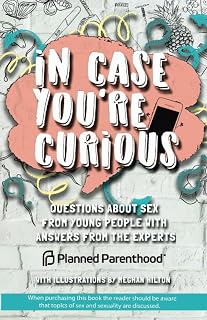 In Case You're Curious: Questions about Sex from Young People with Answers from the Experts
