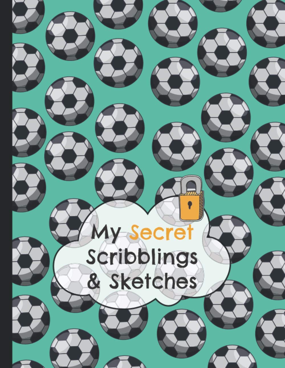 My Secret Scribblings & Sketches: Drawing Pad & Sketch Book for Boys and Girls (Kids Sketchbook) - sketch Book for Kids (Good Dreams Art Supplies Sketch Books) - Pretty Football pattern