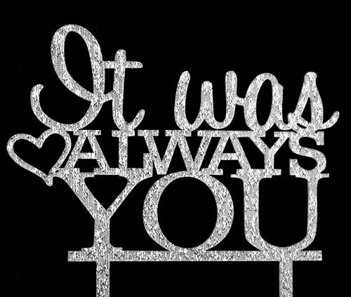 Miniatura 2 de Decoración para tartas con texto en inglés "It Was Always You", decoración de fiesta de compromiso, boda, aniversario (plateado)