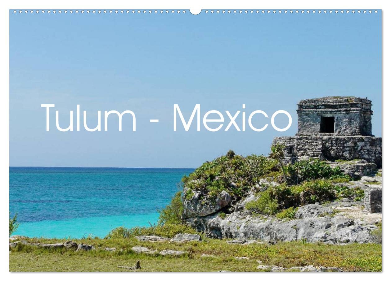 Tulum - Mexico (Wandkalender 2026 DIN A2 quer), CALVENDO Monatskalender: Monatskalender mit Mayastadt in der Karibik. (CALVENDO Orte)