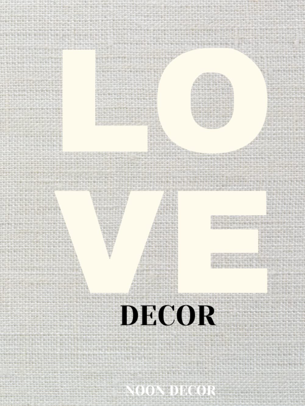 Love Decor: A Hardcover Book for Coffee Table | Faux Linen Book for Decoration | 550 Blank Pages