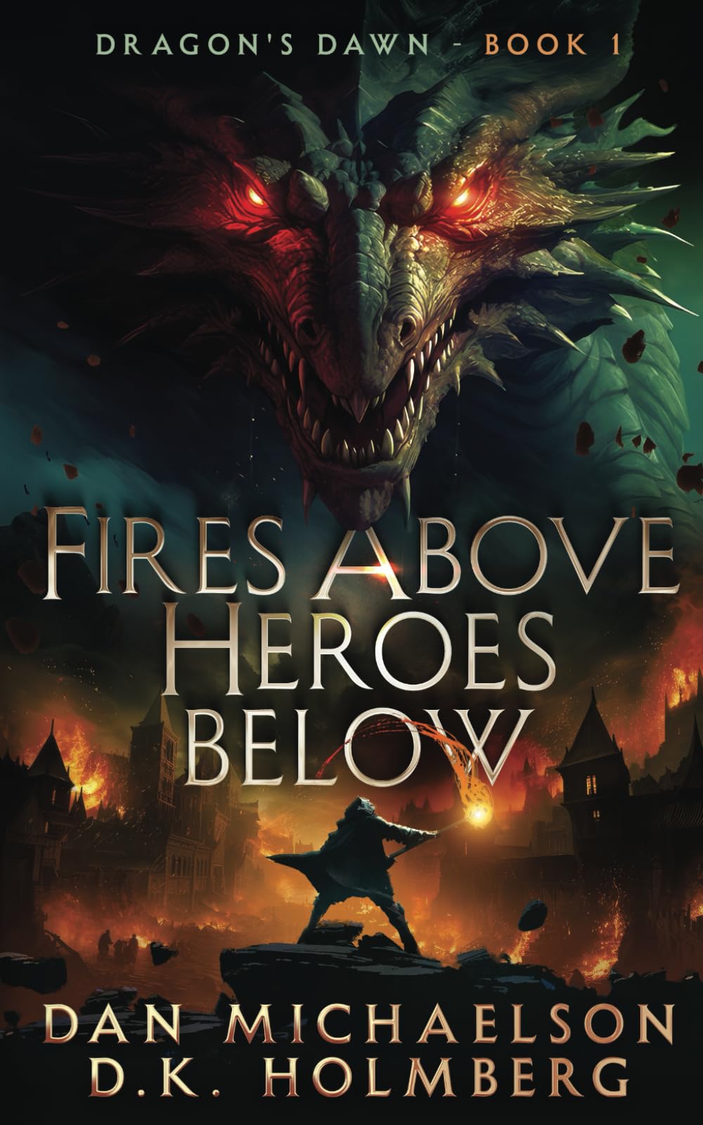 Fires Above, Heroes Below: 1 (Dragon's Dawn)