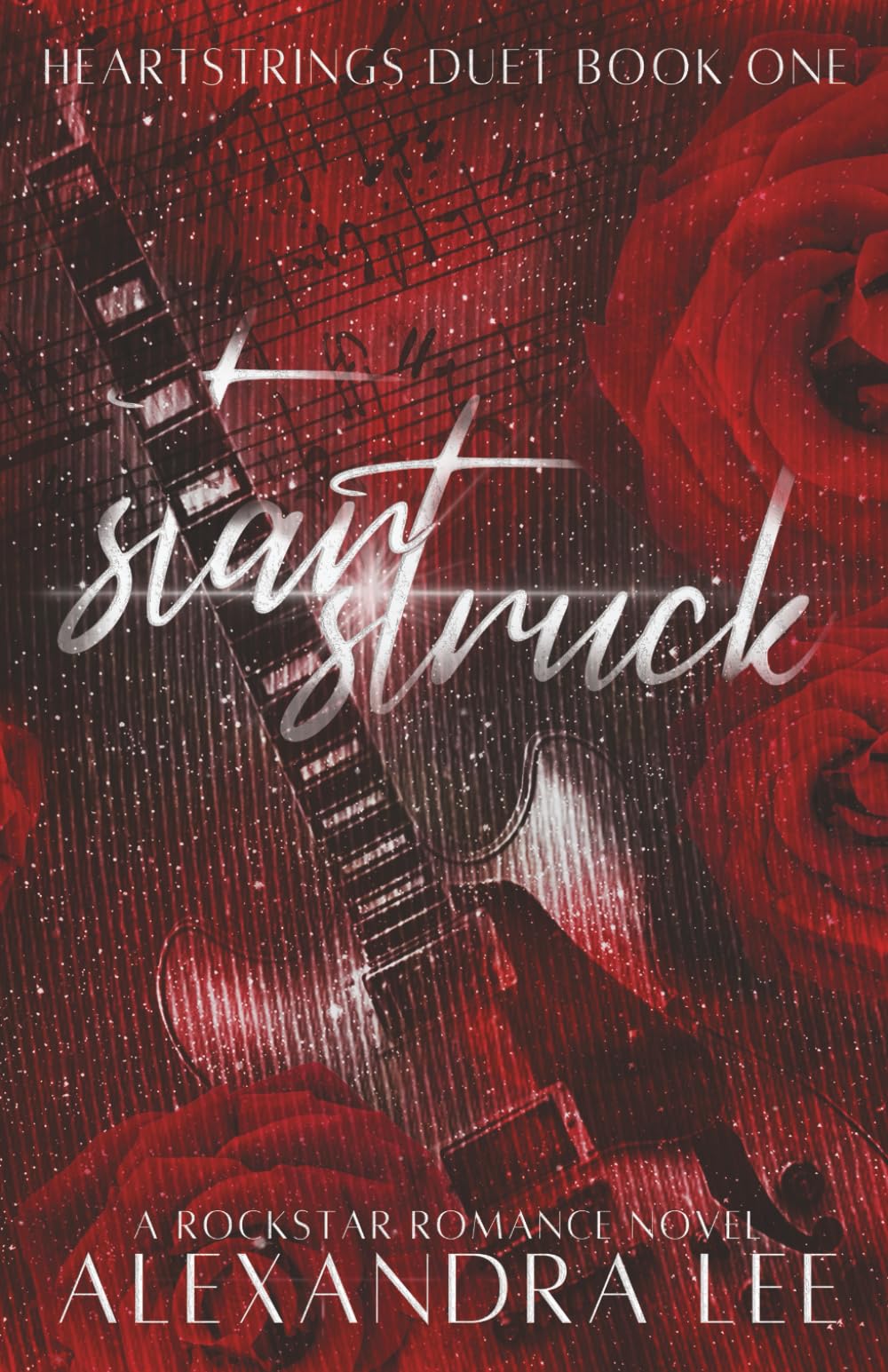 Starstruck: A Rockstar Romance Novel: 1 (Heartstrings Duet)