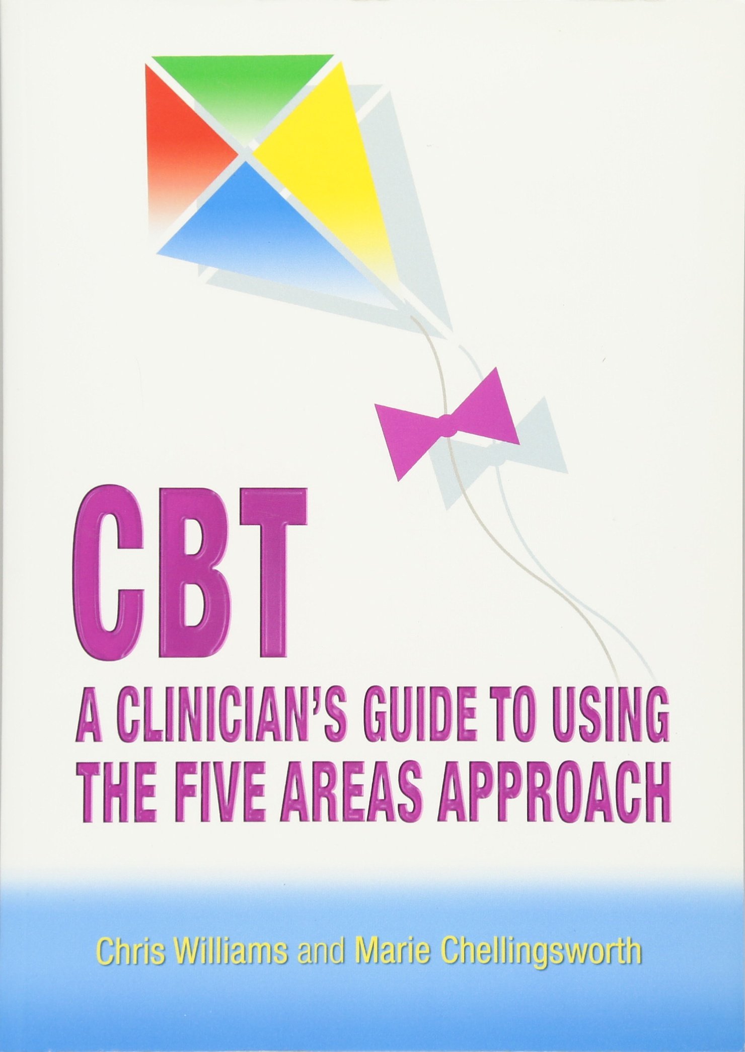 Buy Cbt A Clinician'S Guide To Using The Five Areas Approach, 1/Ed — BookShops.in