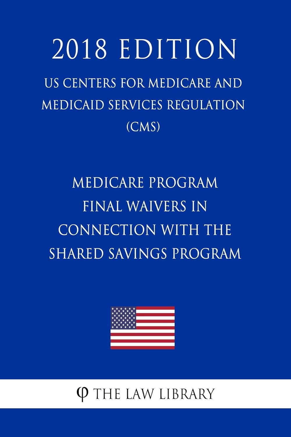 Medicare Program - Final Waivers in Connection With the Shared Savings ...