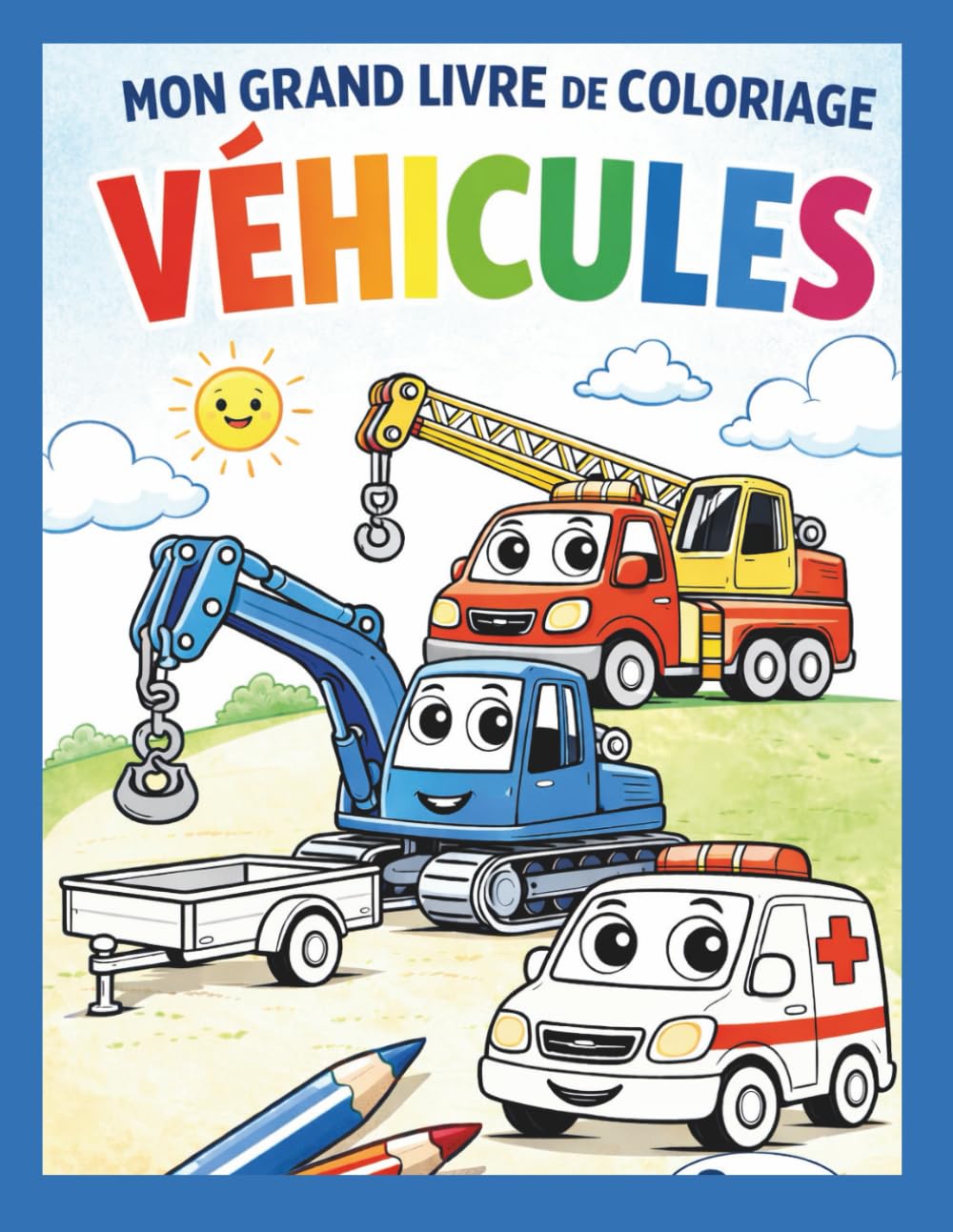 MON GRAND LIVRE DE COLORIAGE : VÉHICULES