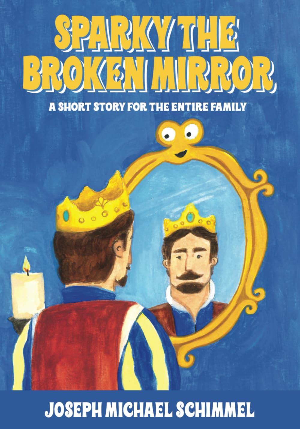 Sparky the Broken Mirror: A Short Story for the Entire Family