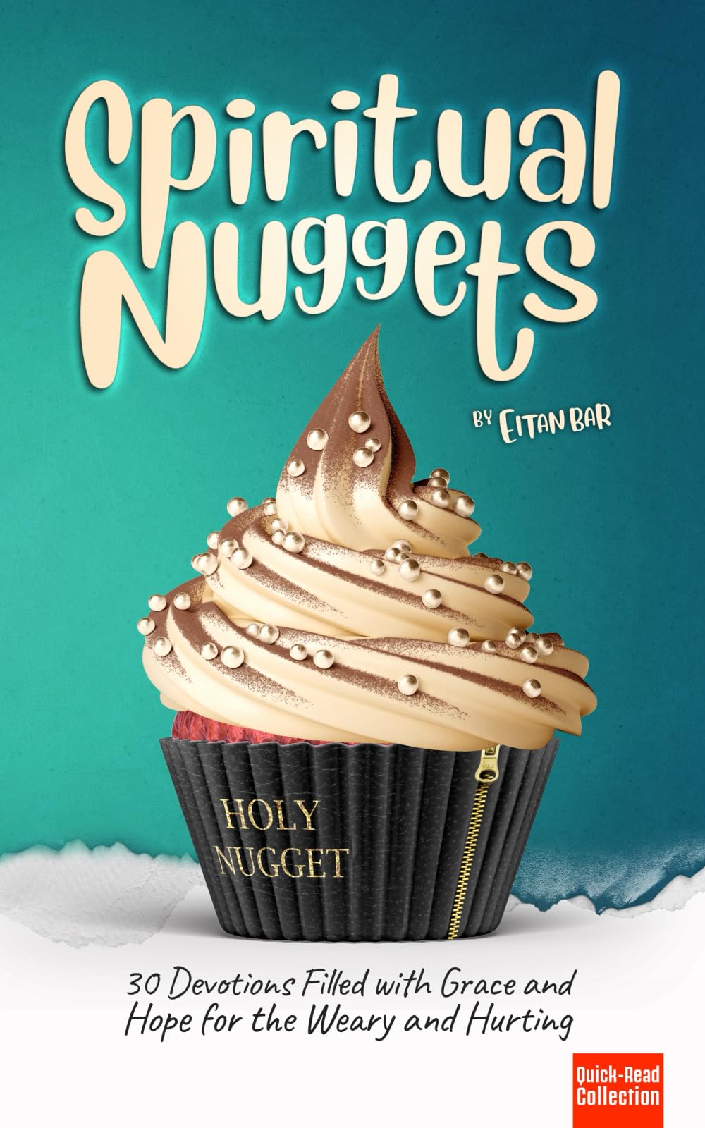 Spiritual Nuggets: 30 Devotions Filled with Grace and Hope for the Weary and Hurting (Quick-Read Collection)