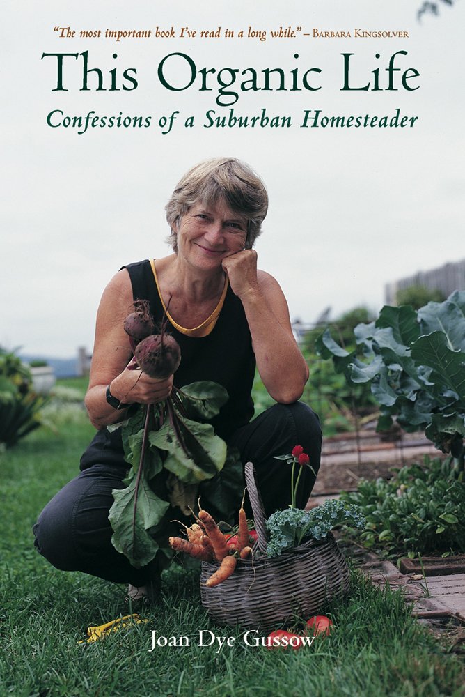 Buy This Organic Life: Confessions of a Suburban Homesteader — BookShops.in