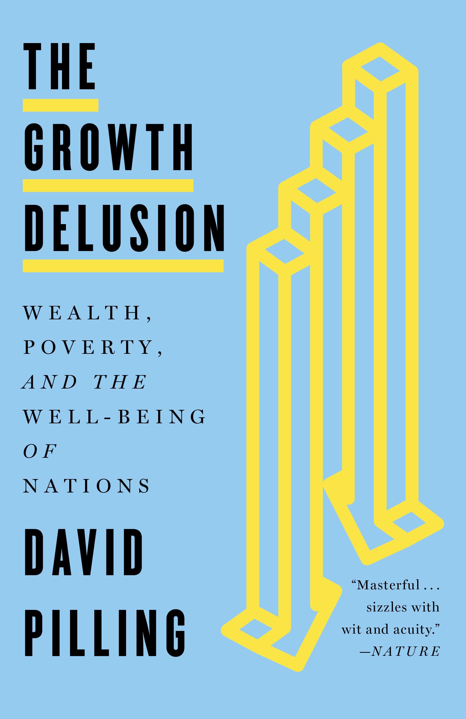 The Growth Delusion: Wealth, Poverty, and the Well-Being of Nations