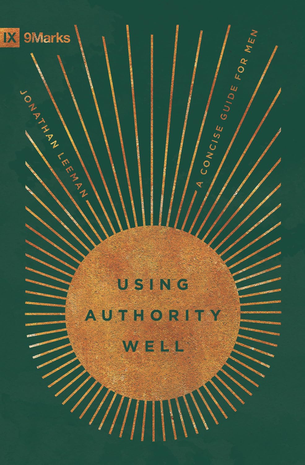 Using Authority Well: A Concise Guide for Men (9Marks)