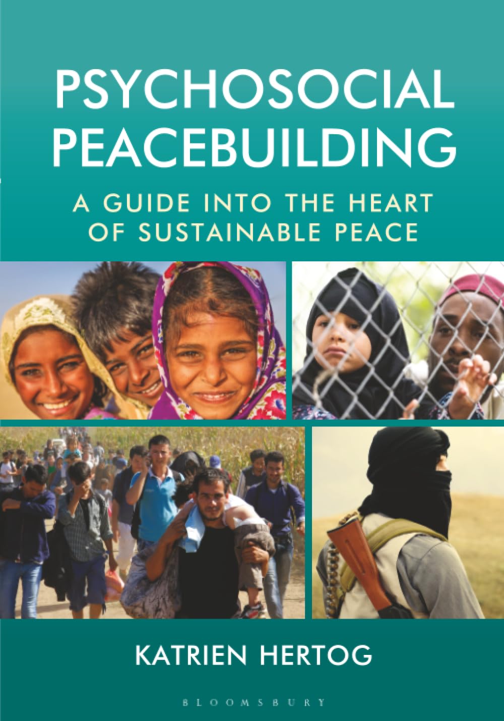 Psychosocial Peacebuilding: A Guide into the Heart of Sustainable Peace