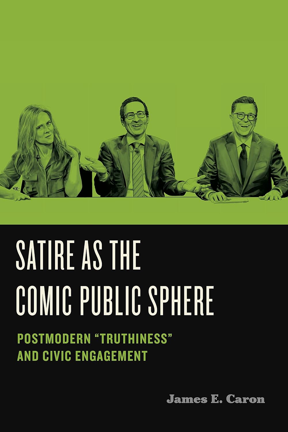 Satire as the Comic Public Sphere: Postmodern “Truthiness” and Civic Engagement (Humor in America)      Paperback – July 30, 2024