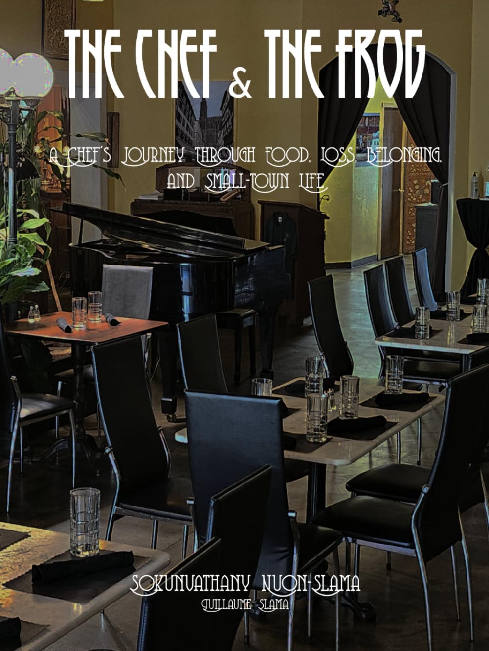 The Chef & The Frog: A Chef's Journey Through Food, Loss, Belonging, and Small-Town Life