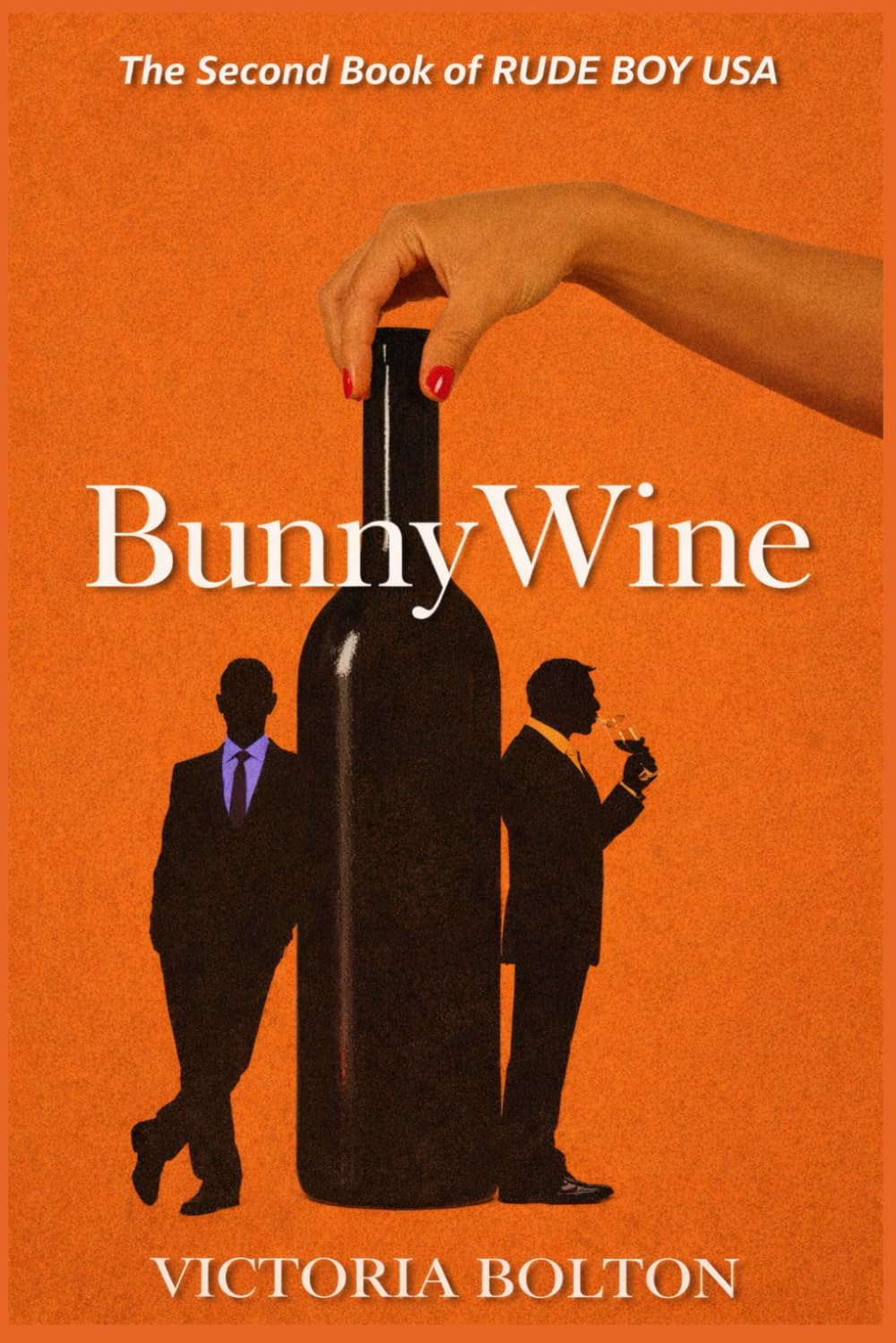 BunnyWine: BOOK 2 OF THE RUDE BOY USA SERIES