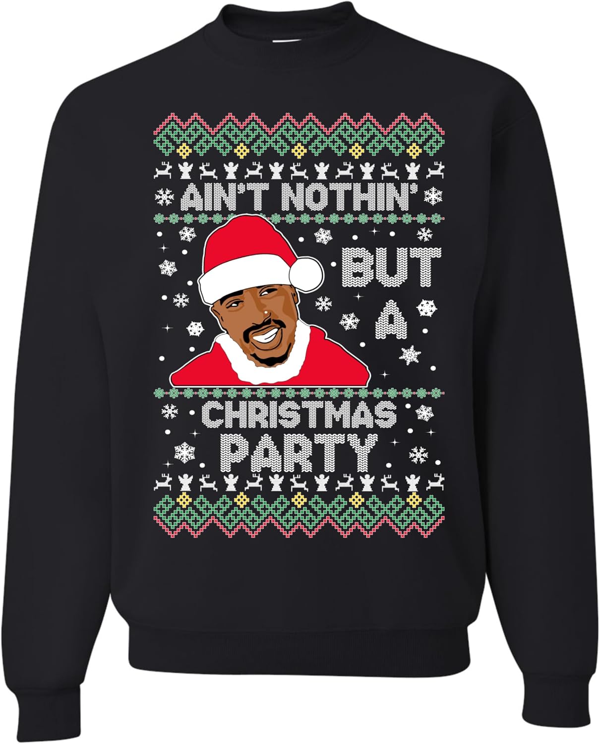 Freedomtees Ain't Nothing But A Christmas Party Funny Rap Ugly Christmas Unisex Sweatshirt